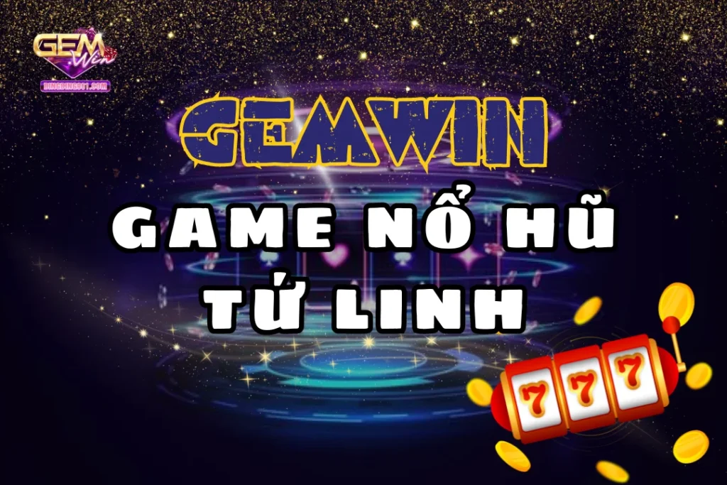 Nổ Hũ Tứ Linh - Cuộc chiến săn Jackpot không khoan nhượng 13 Đắm chìm trong thới giới thần thú với nổ hũ tứ linh gemwin